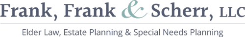 Frank, Frank & Scherr, LLC | Elder Law, Estate Planning & Special Needs Planning